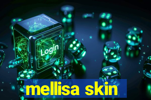 mellisa skin