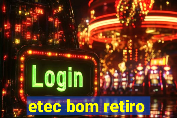 etec bom retiro