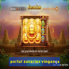 portal zacarias vingança