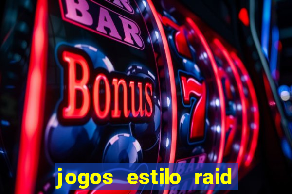 jogos estilo raid shadow legends