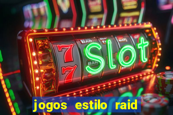 jogos estilo raid shadow legends