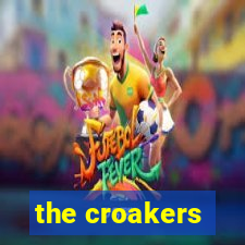 the croakers