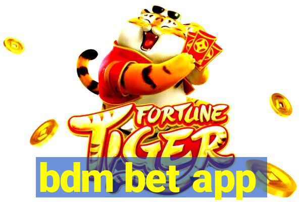 bdm bet app