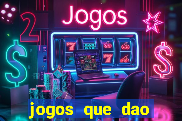 jogos que dao dinheiro de verdade sem investir