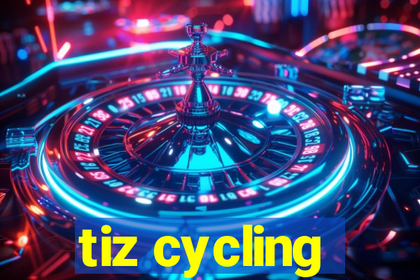 tiz cycling