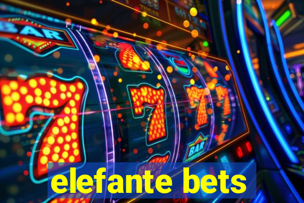 elefante bets