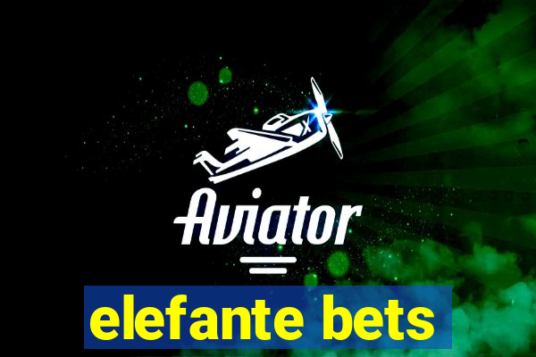 elefante bets