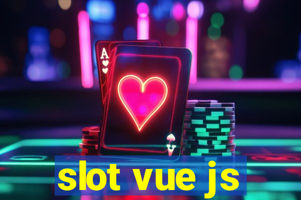 slot vue js