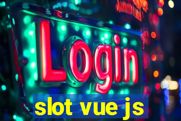 slot vue js