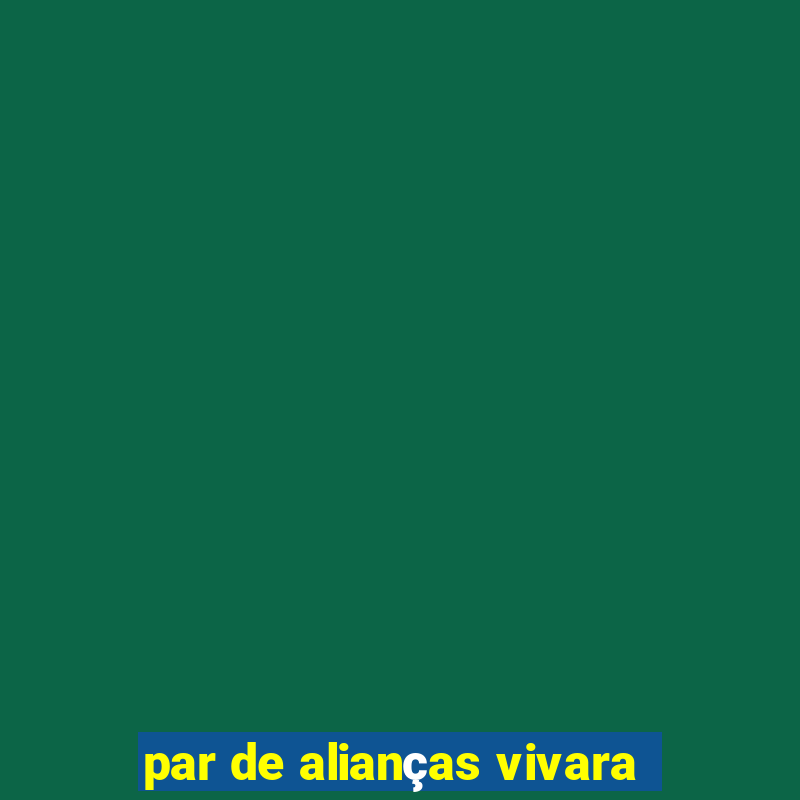 par de alianças vivara