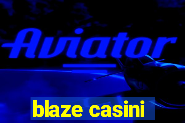 blaze casini