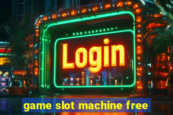 game slot machine free