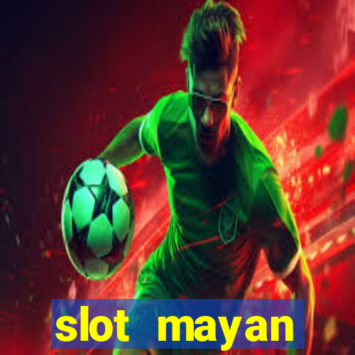 slot  mayan