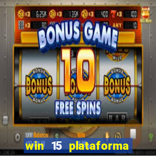 win 15 plataforma de jogos