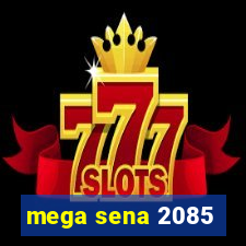 mega sena 2085