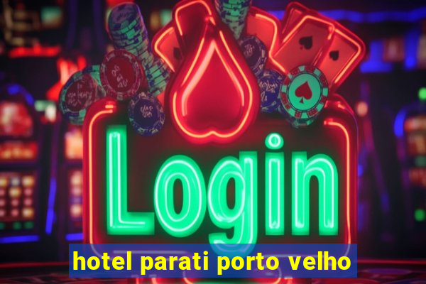 hotel parati porto velho