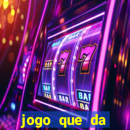 jogo que da dinheiro sem deposito