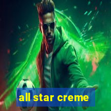 all star creme