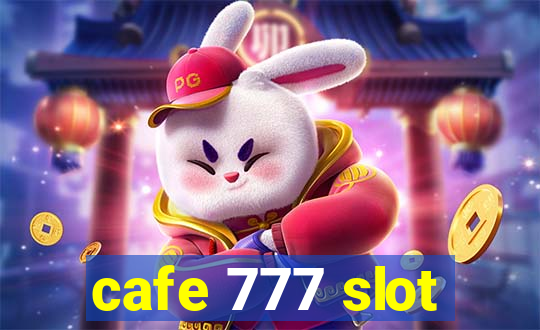 cafe 777 slot