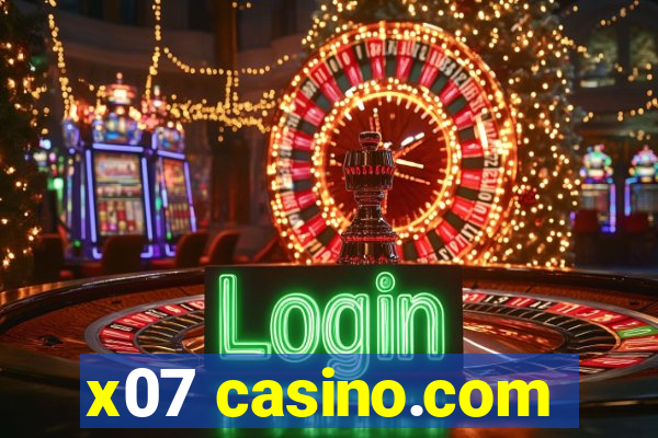 x07 casino.com