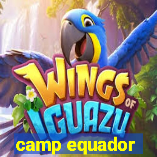 camp equador