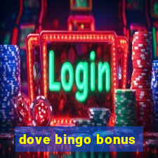 dove bingo bonus