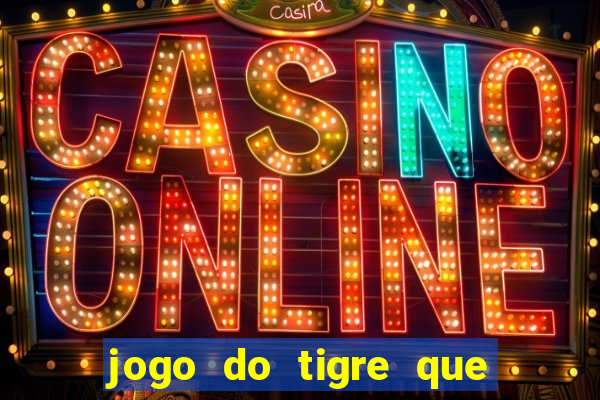 jogo do tigre que depositar 5 reais