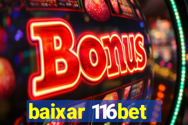 baixar 116bet