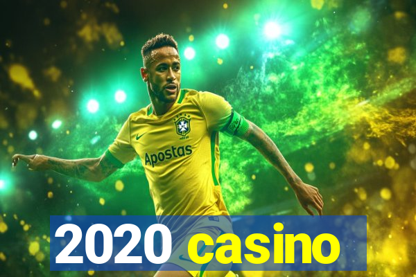 2020 casino