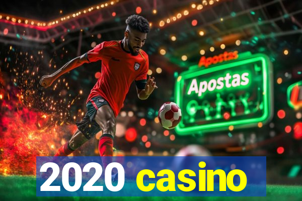 2020 casino