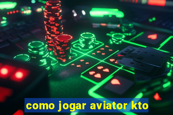 como jogar aviator kto