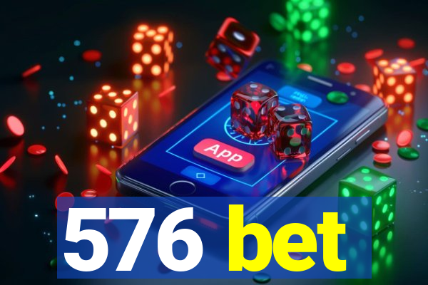 576 bet