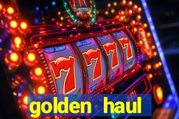 golden haul infinity reels slot online