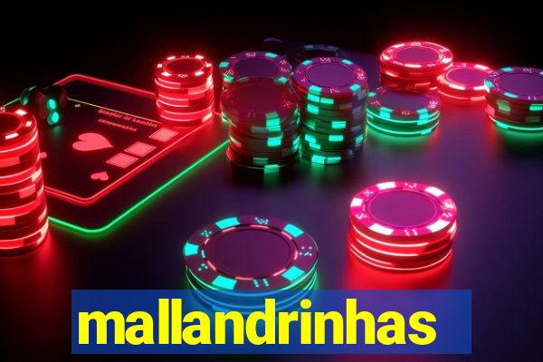 mallandrinhas