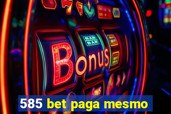 585 bet paga mesmo