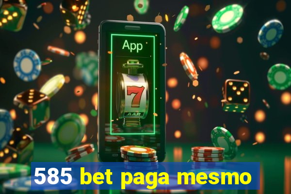 585 bet paga mesmo