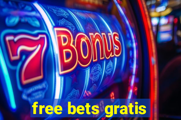 free bets gratis