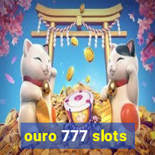 ouro 777 slots