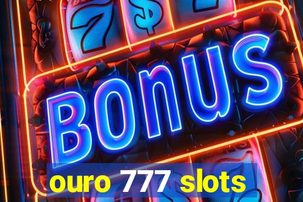 ouro 777 slots