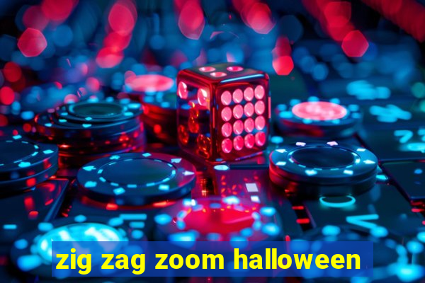 zig zag zoom halloween