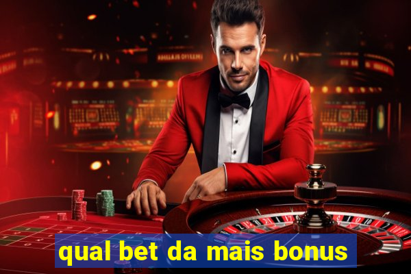 qual bet da mais bonus