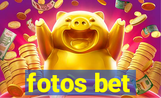 fotos bet