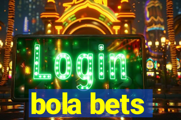 bola bets