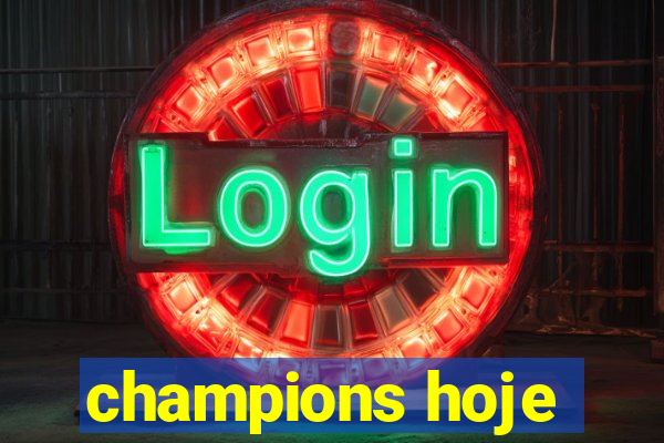 champions hoje