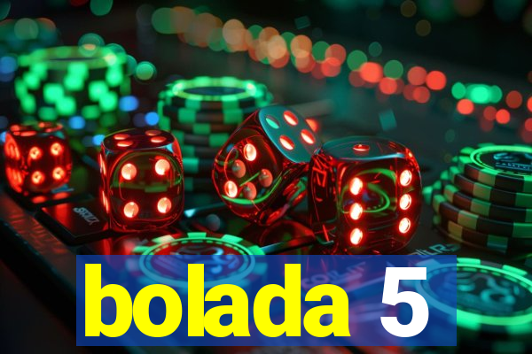 bolada 5