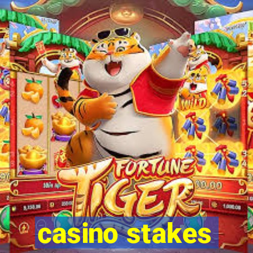 casino stakes