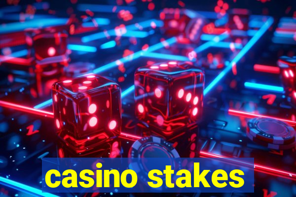 casino stakes