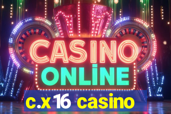 c.x16 casino