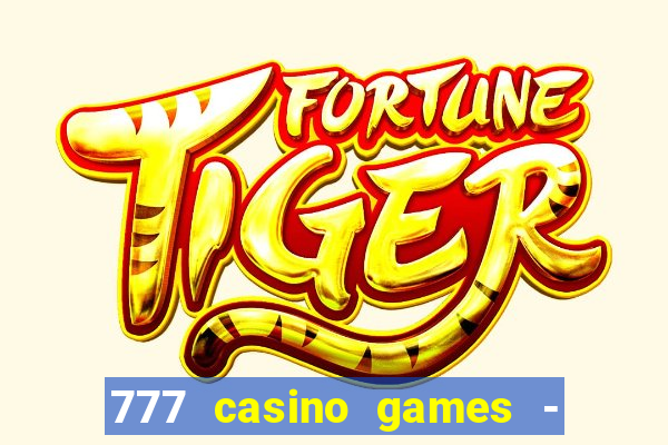 777 casino games - slots games