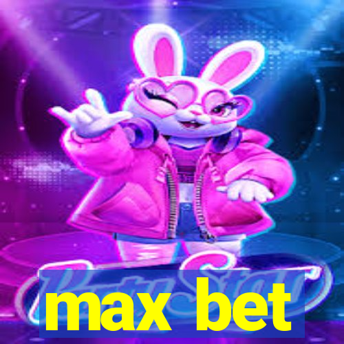 max bet